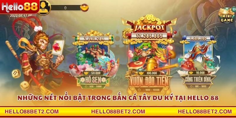 Những nét nổi bật trong Bắn Cá Tây Du Ký tại Hello 88