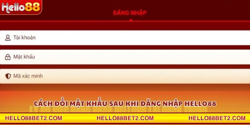 Cách đổi mật khẩu sau khi đăng nhập Hello88