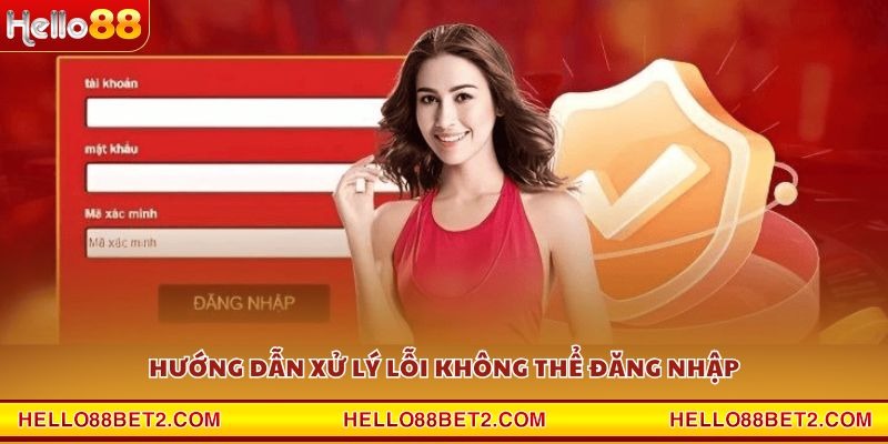 Hướng dẫn xử lý lỗi không thể đăng nhập