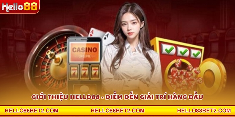 Giới thiệu Hello88 - Điểm đến giải trí hàng đầu