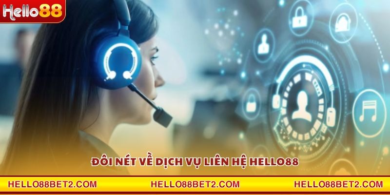 Đôi nét về dịch vụ liên hệ Hello88
