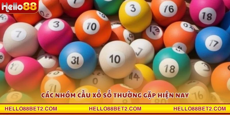 Các nhóm cầu xổ số thường gặp hiện nay