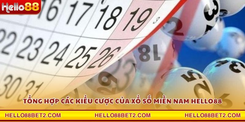 Tổng hợp các kiểu cược của xổ số miền Nam Hello88